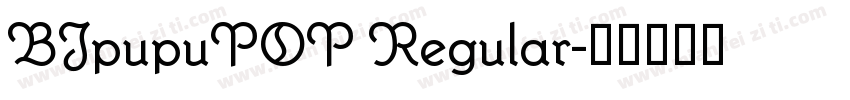 BJpupuPOP Regular字体转换